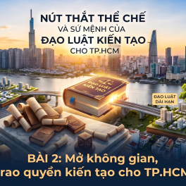 BÀI 2: Mở không gian, trao quyền kiến tạo cho TP.HCM